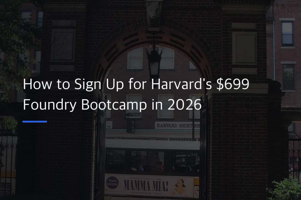 How to Sign Up for Harvard's $699 Foundry Bootcamp in 2026