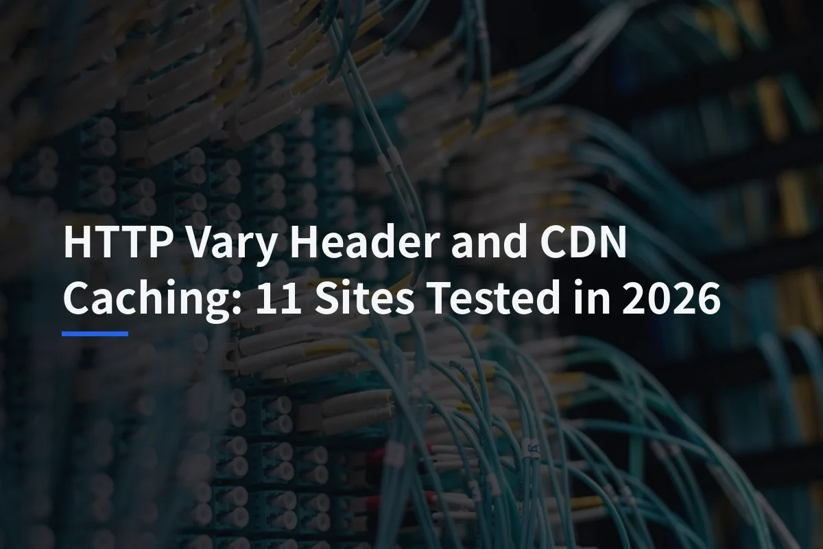 HTTP Vary Explained: What CDN Cache Keys Actually Do (2026)