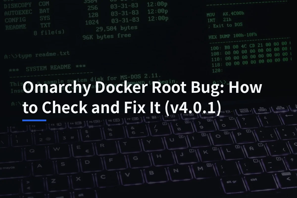Omarchy Docker Root Bug: How to Check and Fix It (v4.0.1)
