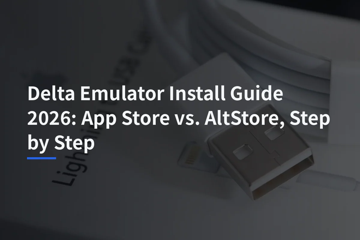 Delta Emulator on iPhone: App Store, AltStore PAL, and Classic Compared
