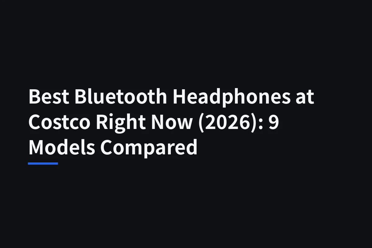 Costco Headphones: How to Choose by Fit, ANC, and Total Cost