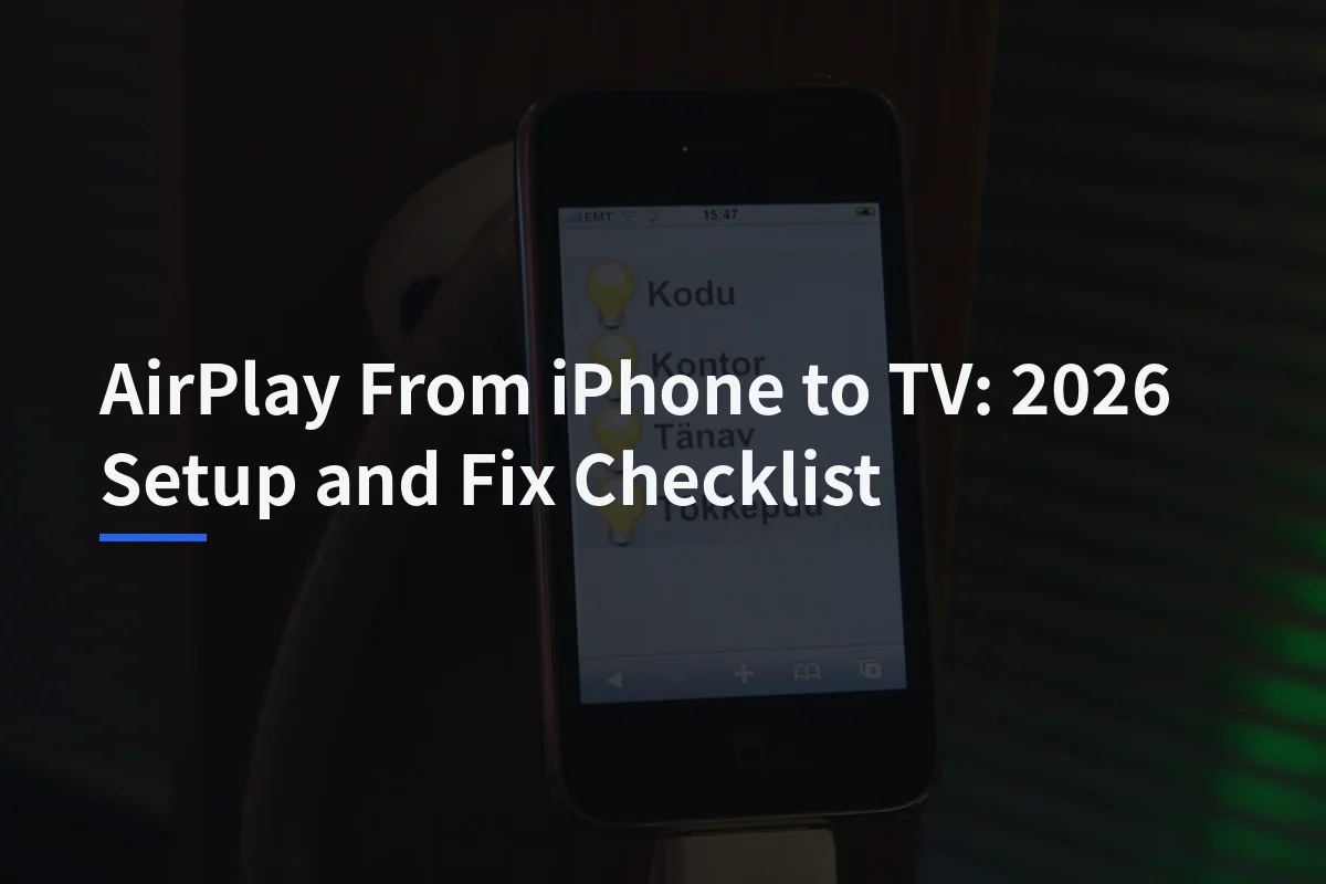 AirPlay From iPhone to TV: 2026 Setup and Fix Checklist