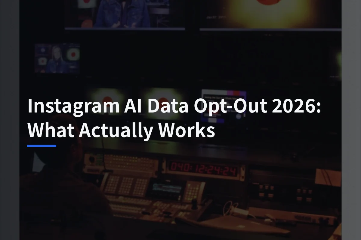 Instagram AI Data Opt-Out 2026: What Actually Works