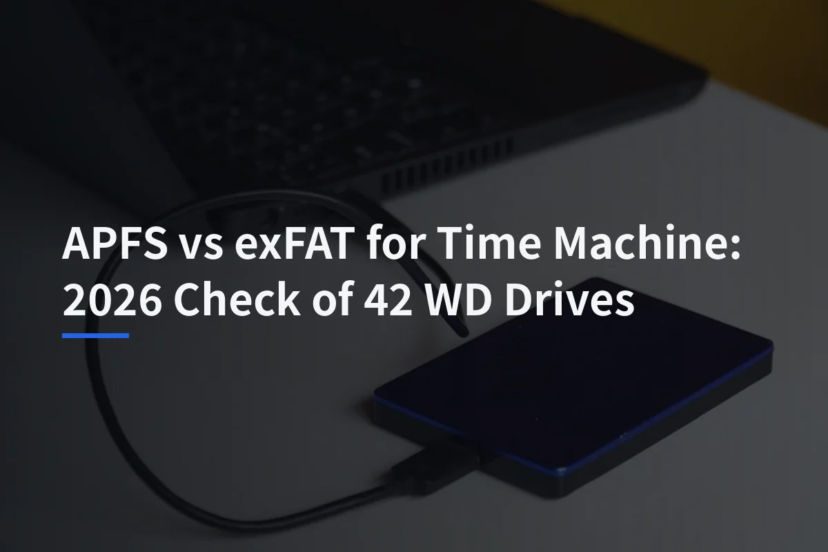 APFS vs exFAT for Time Machine: 2026 Check of 42 WD Drives