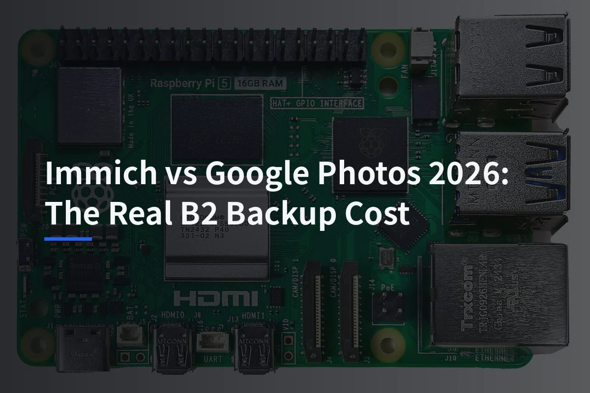 Immich vs Google Photos 2026: The Real B2 Backup Cost