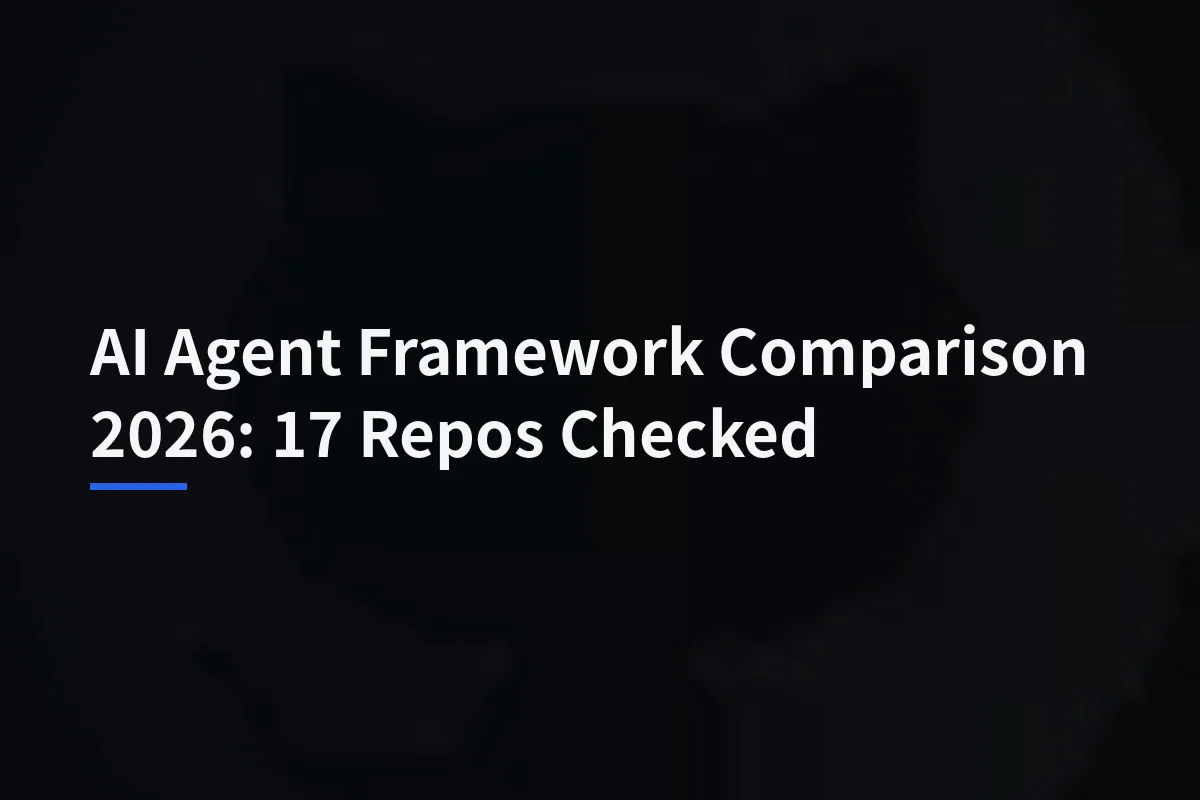 How to Review an Open-Source Agent Framework Before Adopting It